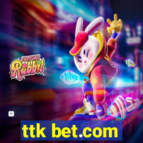 ttk bet.com